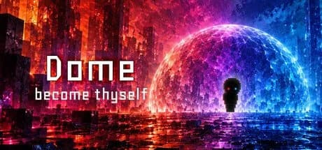 (유료화 예정) Dome: Become Thyself